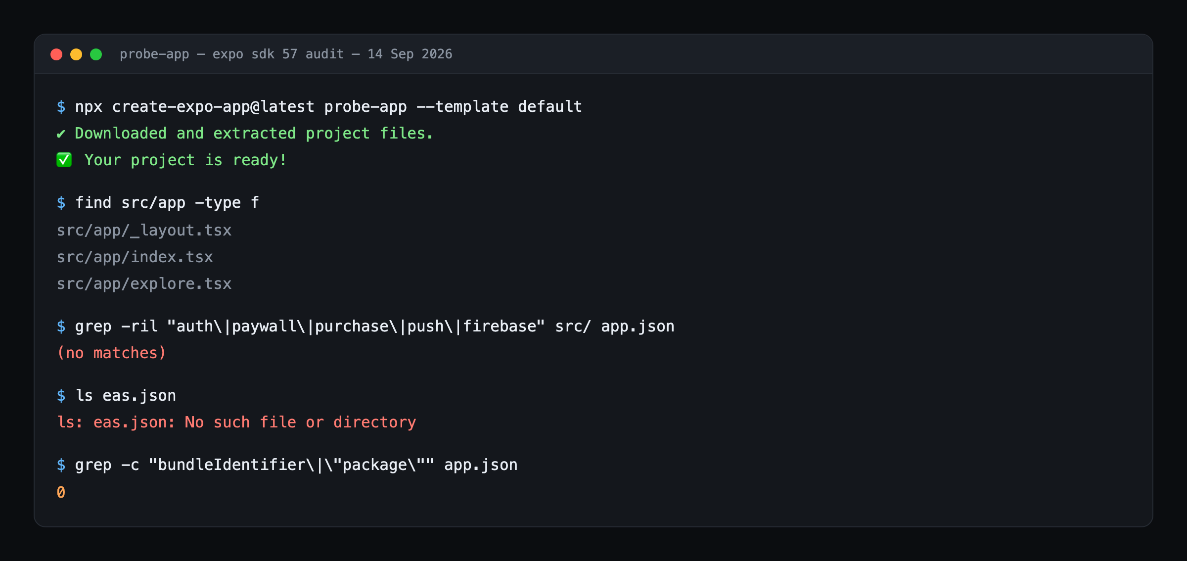 Terminal output auditing a fresh Expo SDK 57 project: three route files in src/app, no matches for auth, paywall, purchase, push or firebase, no eas.json, and zero bundleIdentifier or package entries in app.json.
